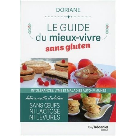 Le guide du mieux-vivre sans gluten - Intolérances, lyme et maladies auto-immunes