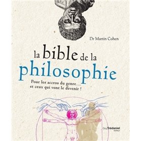 La bible de la philosophie - Pour les accros du genre... et ceux qui vont le devenir !