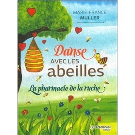 Danse avec les abeilles - La pharmacie de la ruche