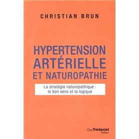 Hypertension artérielle et naturopathie - La stratégie naturopathique : le bon sens et la logique