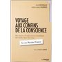 Voyage aux confins de la conscience