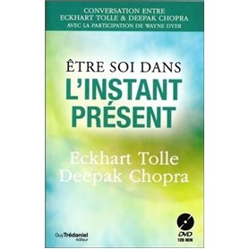 Etre soi dans l'instant présent + DVD