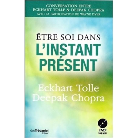 Etre soi dans l'instant présent + DVD