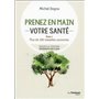 Prenez en main votre santé - tome 1 - Plus de 100 maladies courante