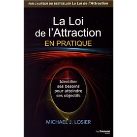 La Loi de l'Attraction en pratique - Identifier ses besoins pour atteindre ses objectifs