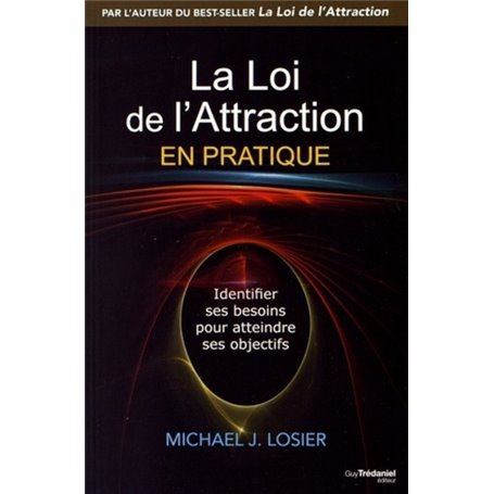 La Loi de l'Attraction en pratique - Identifier ses besoins pour atteindre ses objectifs