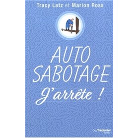 Auto-sabotage : j'arrête !