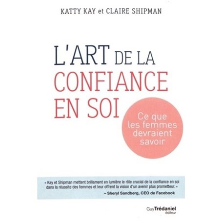 L'art de la confiance en soi - Ce que les femmes devraient savoir