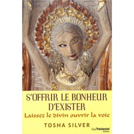 S'offrir le bonheur d'exister