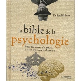 La bible de la psychologie - Pour les accros du genre... et ceux qui vont le devenir