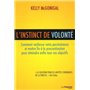 L'instinct de volonté - Comment renforcer votre persévérance et mettre fin à la procrastination