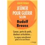 Jeûner pour guérir selon Rudolph Breuss