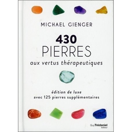 430 pierres aux vertus thérapeutiques (édition de luxe avec 125 pierres supplémentaires)