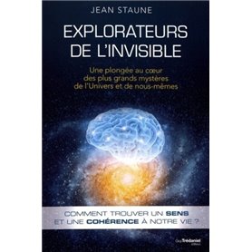 Explorateurs de l'invisible - Une plongée au coeurdes plus grands mystères de l'Univers et de nous-m