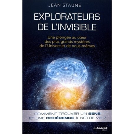 Explorateurs de l'invisible - Une plongée au coeurdes plus grands mystères de l'Univers et de nous-m