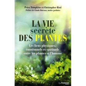 La vie secrète des plantes - Les liens physiques, émotionnels et spirituels