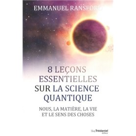 8 leçons essentielles sur la Science Quantique