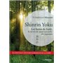 Shinrin Yoku - Les bains de forêt, le secret de santé naturelle des Japonais