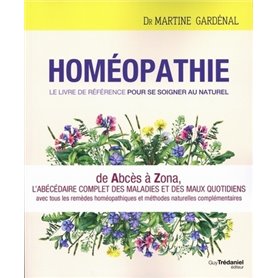 Homéopathie, le livre de référence pour se soig ner au naturel