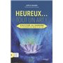 Heureux... tout un Art - Cultiver la sagesse et donner du sens à sa vie