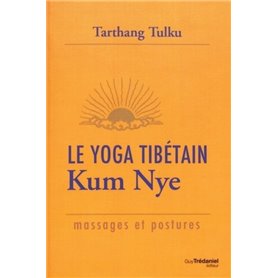 Le Yoga Tibétain Kum Nye