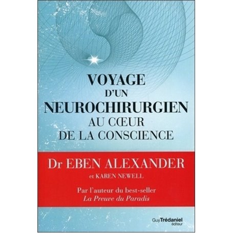 Voyage d'un neurochirurgien au coeur de la conscience