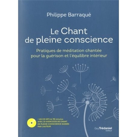 Le chant de pleine conscience - Pratiques de méditation chantée pour la guérison et l'équilibre inté