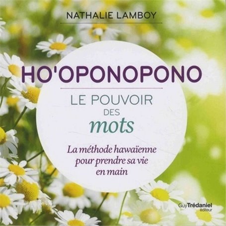 Ho'oponopono, le pouvoir des mots