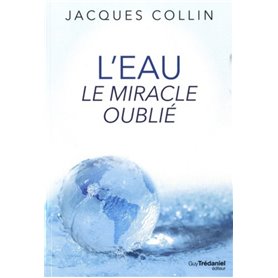 L'eau - Le miracle oublié