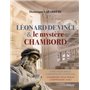 Léonard de Vinci & le mystère Chambord