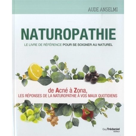 Naturopathie - Le livre de référence pour se soigner au naturel