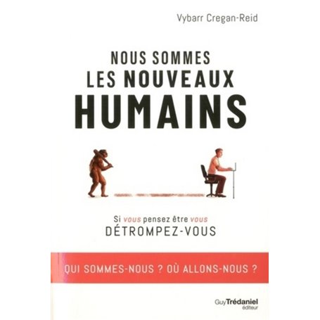 Nous sommes les nouveaux humains