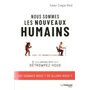 Nous sommes les nouveaux humains