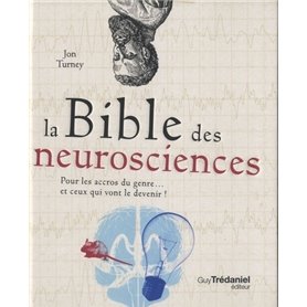 La bible des neurosciences pour les accros du genre... et ceux qui vont le devenir !