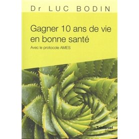 Gagner 10 ans de vie en bonne santé (Poche)