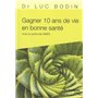 Gagner 10 ans de vie en bonne santé (Poche)