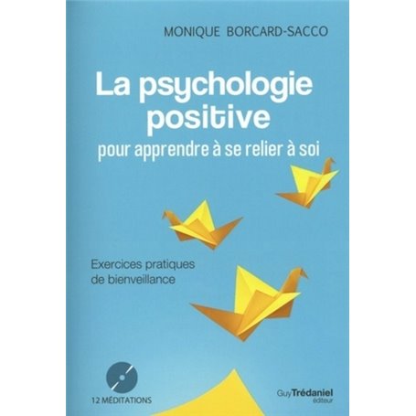 La psychologie positive pour apprendre à se relier à soi (CD)