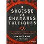 La sagesse des chamanes toltèques