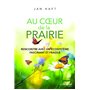 Au coeur de la prairie - Rencontre avec un écosystème fascinant et fragile