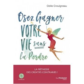 Osez gagner votre vie sans la perdre