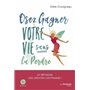 Osez gagner votre vie sans la perdre