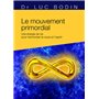 Le mouvement primordial - Méthode énergétique pour harmoniser le corps et l'esprit