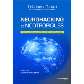 Neurohacking et nootropiques - Pour un cerveau au top de ses performances