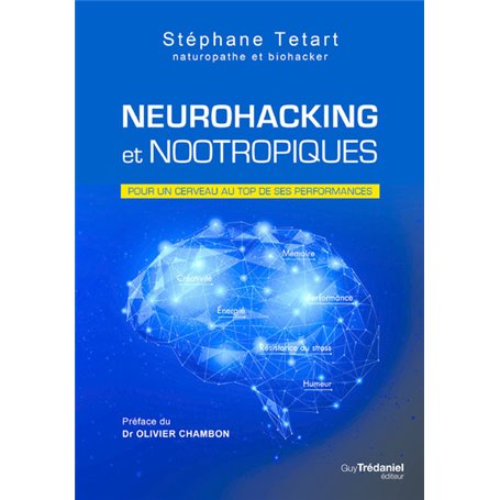 Neurohacking et nootropiques - Pour un cerveau au top de ses performances