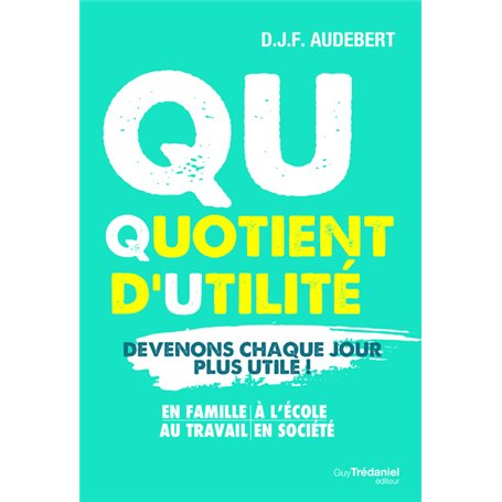 Quotient d'utilité - Devenons chaque jour plus utile !