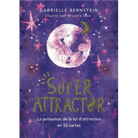 Super Attractor - La puissance de la loi d'attraction en 52 cartes