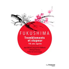 Fukushima - Tremblements et stupeur - 10 ans après