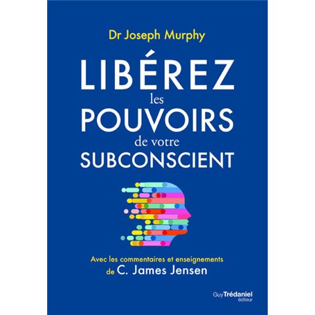 Libérez les pouvoirs de votre subconscient