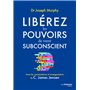 Libérez les pouvoirs de votre subconscient