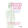 Chi kung cranio-sacré - L'intégration du corps et des émotions dans le Flux cosmique